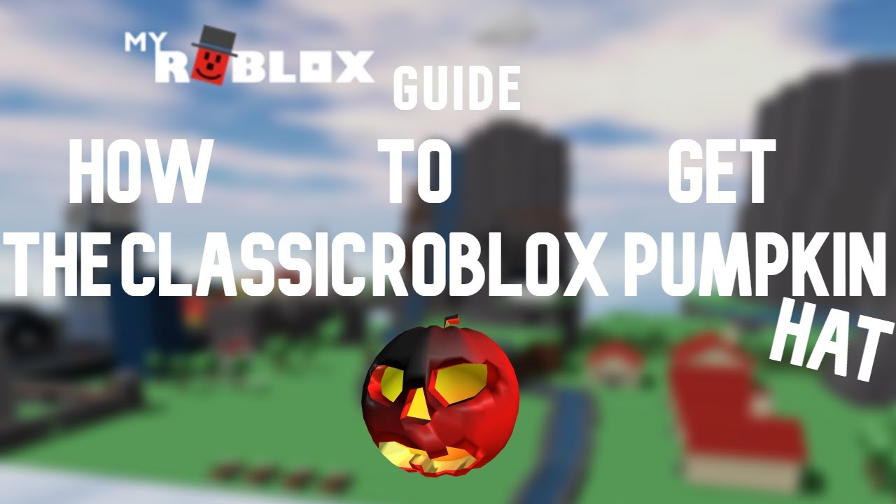 MyROBLOX Guide How To Get The Classic ROBLOX Pumpkin Head YouTube