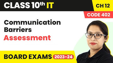 Communication Barriers - Assessment | Class 10 Information Technology Chapter 3 (Code 402)