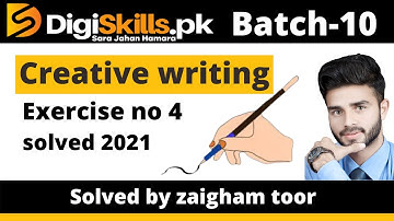Digiskills; creative writing exercise no 4 batch-10 2021 || writing exercise 4 || batch-10 2021 ||