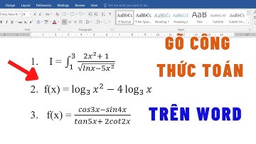 Hướng dẫn Gõ Công Thức Toán trên Word (phần 3) - Dành cho người mới