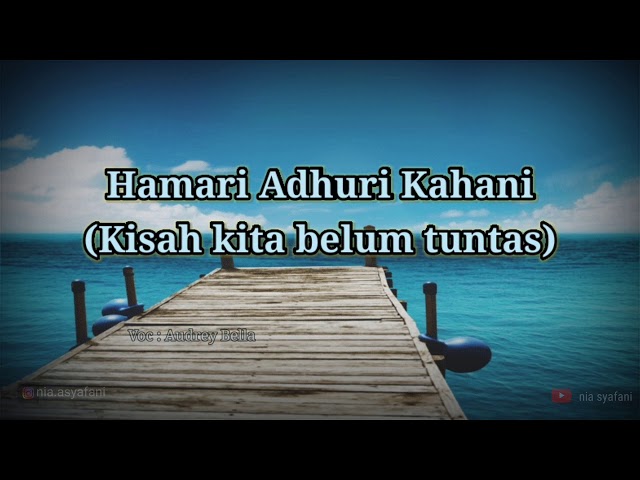 Hamari Adhuri Kahani | lirik dan terjemahan indonesia class=