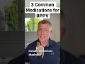 دوار الوضعة الانتيابي الحميد (BPPV): 3 أدوية شائعة
