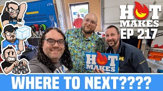 #HotMakes Ep 217 - We’re at it again! Where will we go next?!