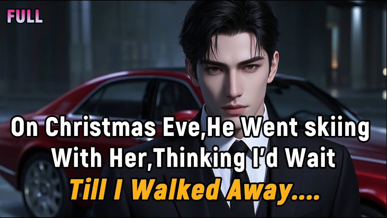 On Christmas Eve,He Went skiing With Her,Thinking I’d Wait—Till I Walked Away,That’s When He Broke