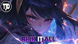 Nightcore - Risk It All / Jim Yosef, Ft. Rory Hope (Lyrics)