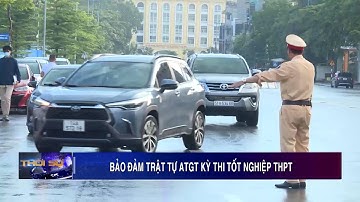 Tăng cường các biện pháp bảo đảm TTATGT kỳ thi tốt nghiệp THPT