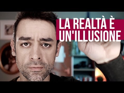 Video: Cosa significa la realtà è un'illusione?