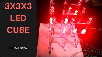 How to make 3x3x3 LED cube using pic 16f877a