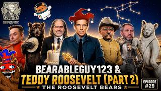 Bearableguy123 & Teddy Roosevelt Part 2: The Roosevelt Bears | NFA Research Group Ep. 29