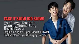 Take Our Time (GoSlow) / Go Slow English Cover  ไปช้าๆ Tiger Band ft. ERWIN En of Love - TOSSARA OST