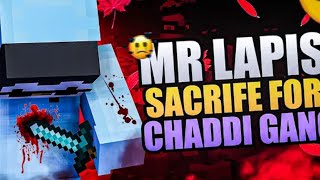 @Mr.Lapis_ Sacrifice for chaddi gang