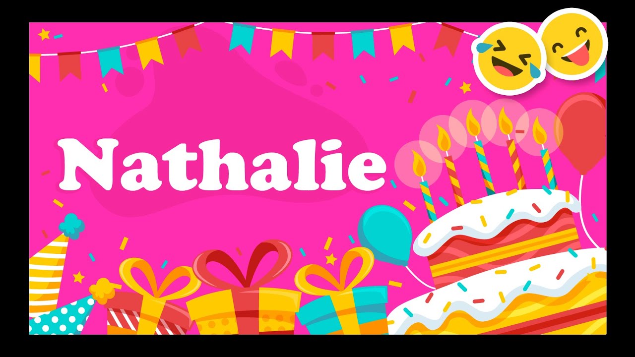 Joyeux Anniversaire Nathalie Happy Birthday Youtube