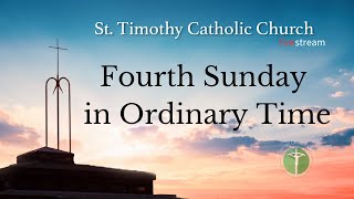 St.Timothy Catholic Church - Sunday February 1st, 2026 - Fourth Sunday in Ordinary Time