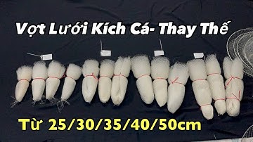 Lưới Vợt kích Cá Đan Tay Thay Thế (Đan Tay Thủ Công 100% )Mắt 1,5cm và 2cm |ĐK Từ 25cm/30/35/40/50cm
