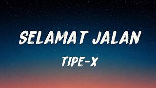 Tipe-X - Selamat Jalan | Lirik Lagu
