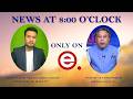 ELITE TV - NEWS AT 8'0CLOCK - 18th May 2026|| ELITE TV