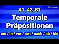 Temporale Präpositionen, Übung, um, in, vor, seit, nach, ab, bis, A1, A2, B1, B2, Deutsch lernen