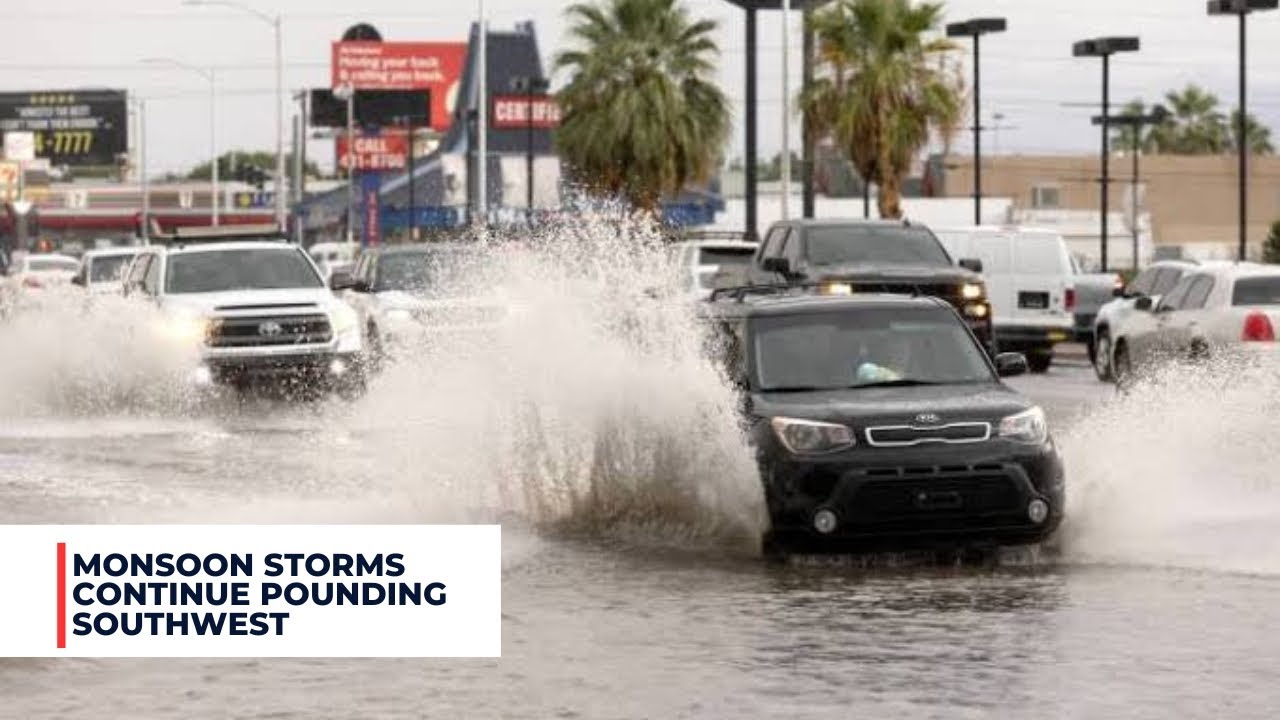 Monsoon storms continue pounding Southwest, charge north after ...