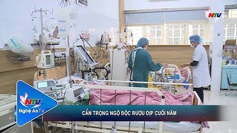 Cẩn trọng ngộ độc rượu dịp cuối năm