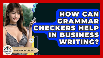 How Can Grammar Checkers Help In Business Writing? - High School Toolkit