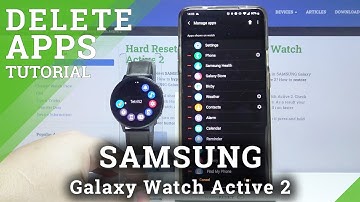 How to Remove Installed Apps in SAMSUNG Galaxy Watch Active 2 – Uninstall Third-Party Apps