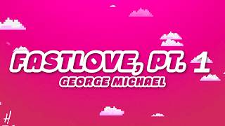 George Michael - Fastlove, Pt. 1 (Lyrics)
