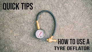 Quick Tips | Tyre deflators, how to use them and common mistakes to avoid