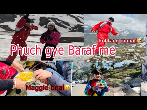 Finally Baraf dekh gyi😍 || rohtang pass || anchu verma || travel