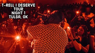 T-Rell - I Deserve Tour day 1 | Tulsa Oklahoma