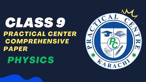 Class 9 Physics | Practical Centre | Comprehensive Paper 2023 Mcqs solved | @CSC1232
