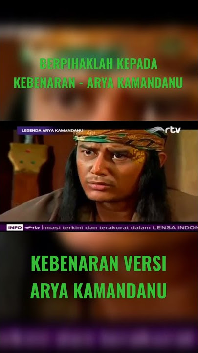 BERPIHAKLA KEPADA KEBENARAN - ARYA KAMANDANU