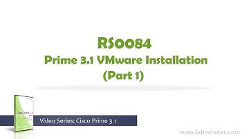 LabMinutes# RS0084 - Prime 3.1 VMware Installation