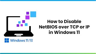How to Disable NetBIOS over TCP or IP in Windows 11
