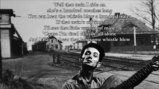 Watch Woody Guthrie Nine Hundred Miles video