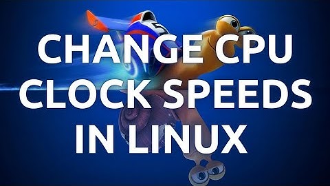"How To Change CPU Clock Speeds On Linux - Step-by-Step Guide"