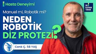 Manuel Mi Robotik Mi? Cenk Bey Neden Robotik Diz Protezi Ameliyatını Tercih Etti Hasta Deneyimi