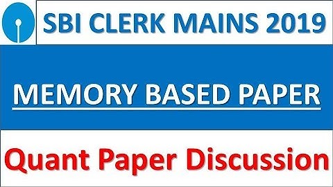 SBI CLERK MAINS 2018 Memory Based Paper || Quant Paper Discussion