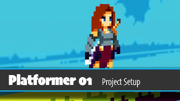 Platformer 01 - Setting Up The Project