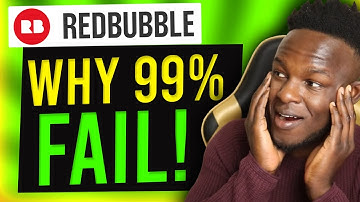 Why 99% Of People will Fail on Redbubble in 2021