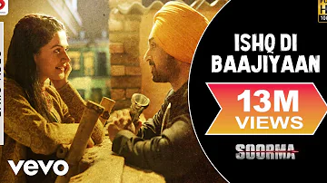 Ishq Di Baajiyaan Lyric Video - Soorma|Dilhit Dosanjh, Taapsee|Shankar Ehsaan Loy|Gulzar