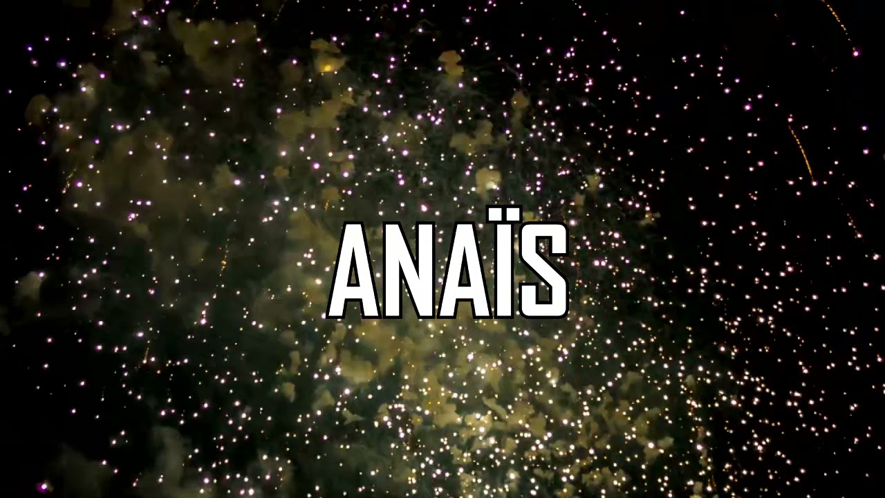 Joyeux Anniversaire Anais Youtube