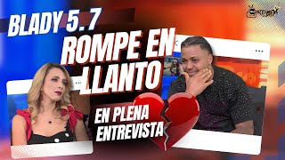 Blady 5.7 se quiebra en lágrimas en plena entrevista 💔