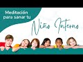 🔝 🧘 #Meditacion para Sanar tu Niño Interno 👶🏼 guiada por Maria Alejandra Celis 🔝