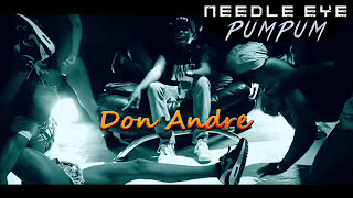 Don Andre - Needle Eye Pum Pum