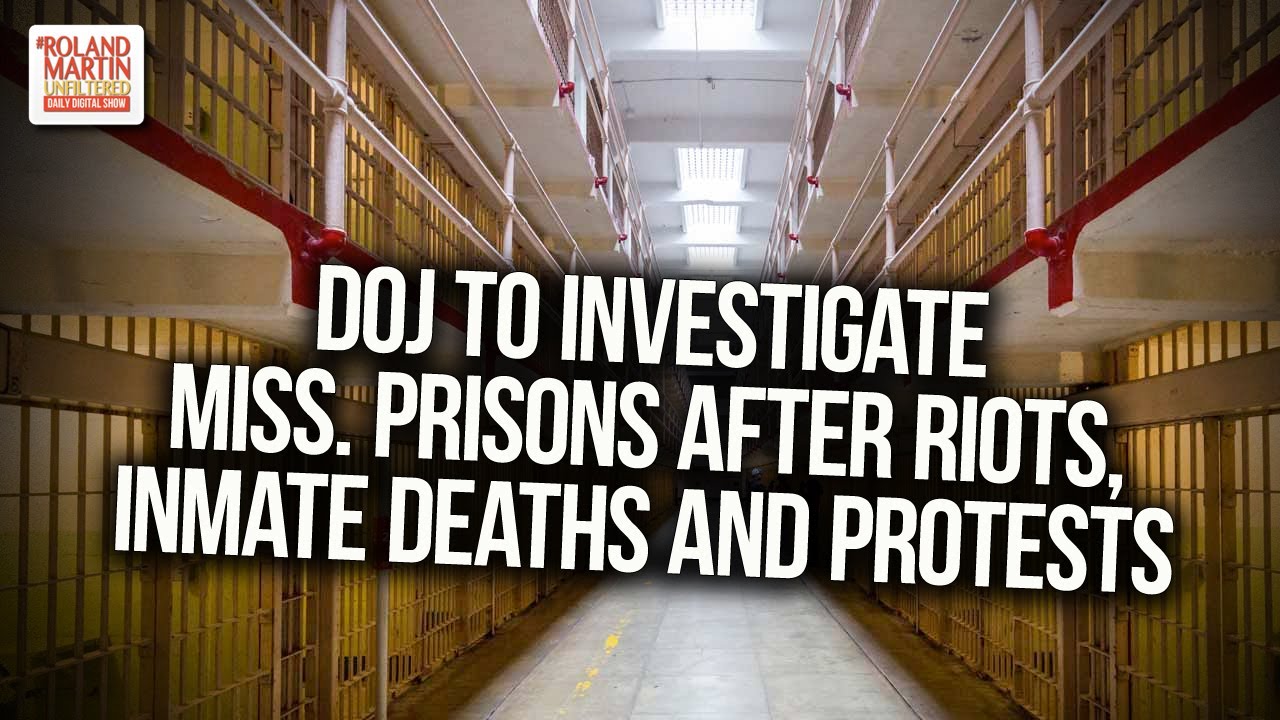 DOJ To Investigate Mississippi Prisons After Riots, Inmate Deaths And