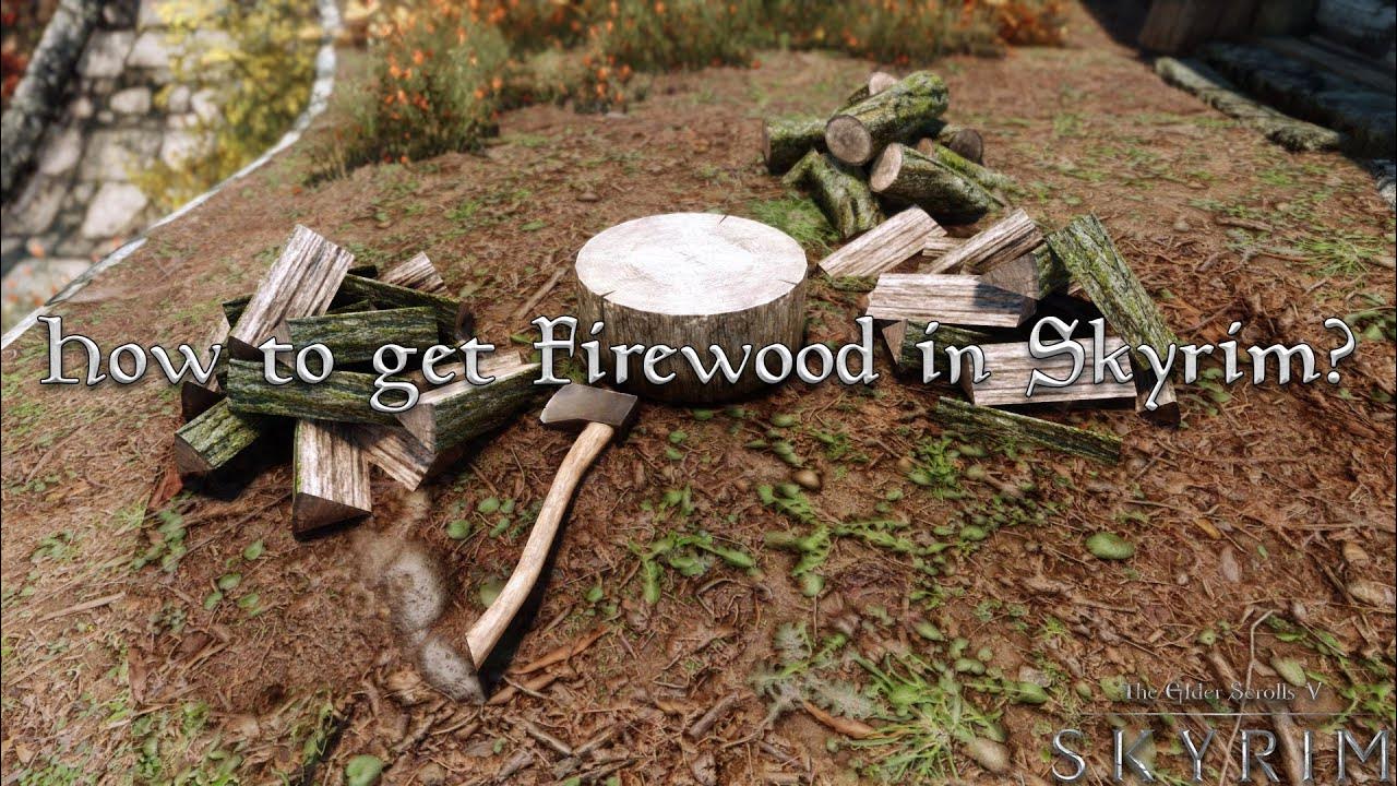 How to Get Firewood in Skyrim? YouTube