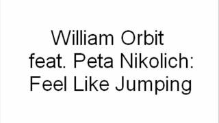William Orbit &amp; Peta Nikolich - Feel Like Jumping