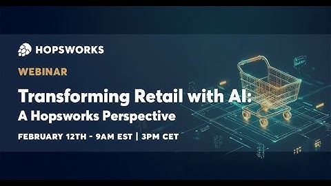 Transforming Retail with AI: A Hopsworks Perspective