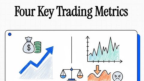 Four Key Trading Metrics