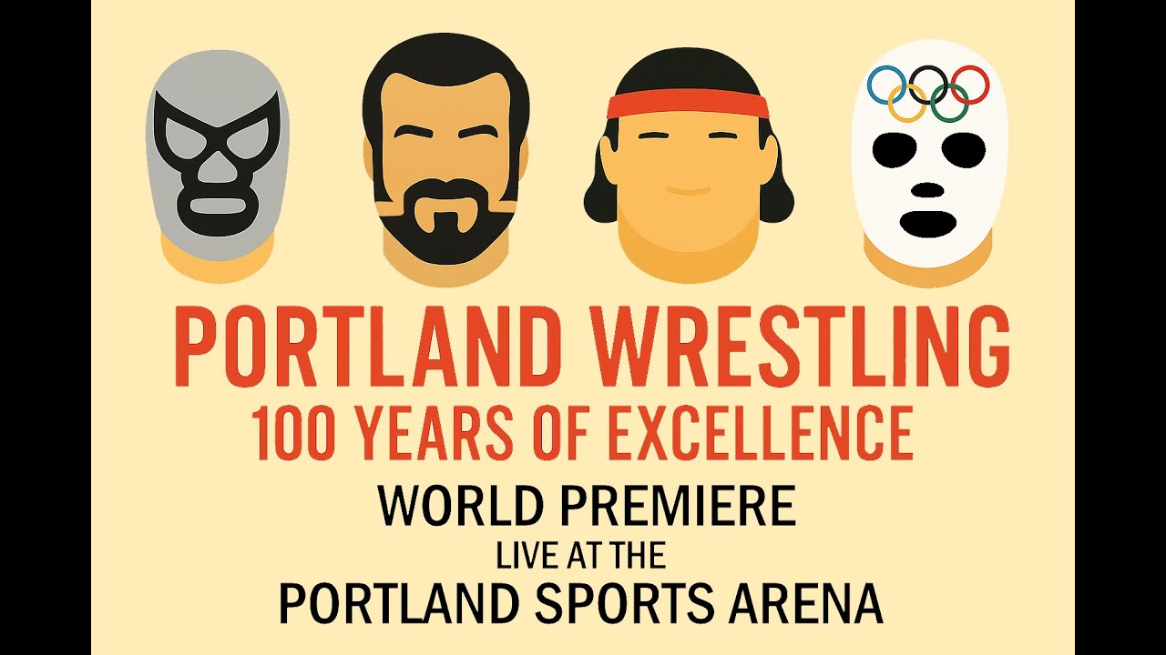Portland Wrestling: 100 Years of Excellence - TICKETS ON SALE NOW